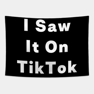 I Saw It On TikTok Funny Trending Meme Tapestry