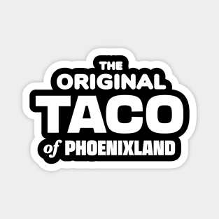 The Original Taco of Phoenixland Magnet