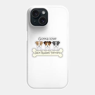 Gotta Love Jack Russell Terriers Phone Case