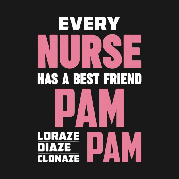 Funny RN Nurse Best Friend Pam Diazepam Lorazepam by Olegpavlovmmo