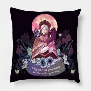 May You Find Your Worth in the Waking World Pillow