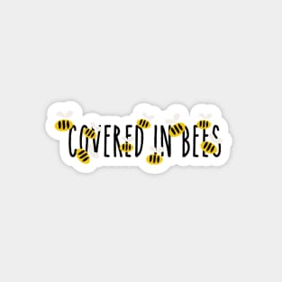Covered In Bees! Magnet