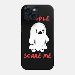 PEOPLE SCARE ME  - white ghost Phone Case