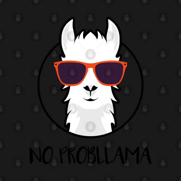 Discover No Probllama - Funny Llama - T-Shirt