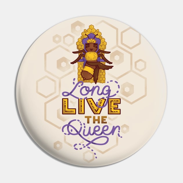 Long Live the Queen Bee Pin by polliadesign