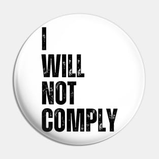 I will not comply Pin