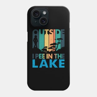 Outside I Pee In The Lake Funny Summer Outfit Phone Case