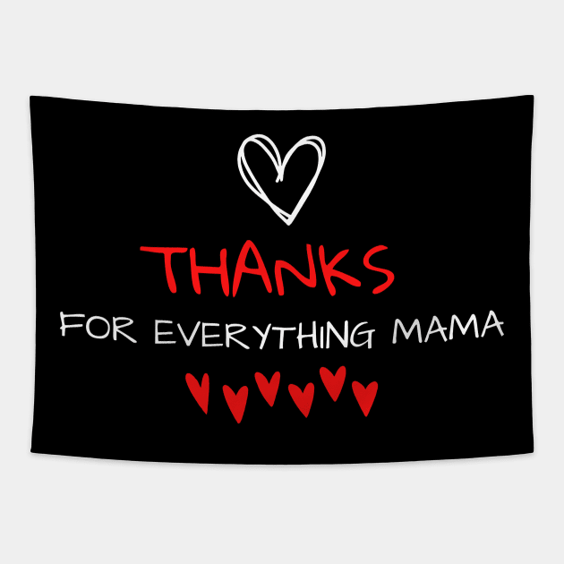 Thanks For Everything Mama Tapestry by PhotoSphere