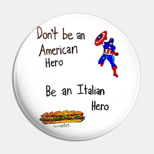 Don't Be A Hero Pin