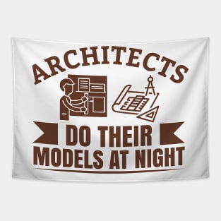 Architects Do Their Models At Night Tapestry