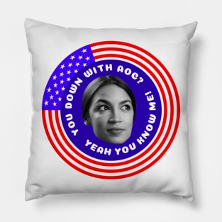 YOU DOWN WITH AOC? Pillow