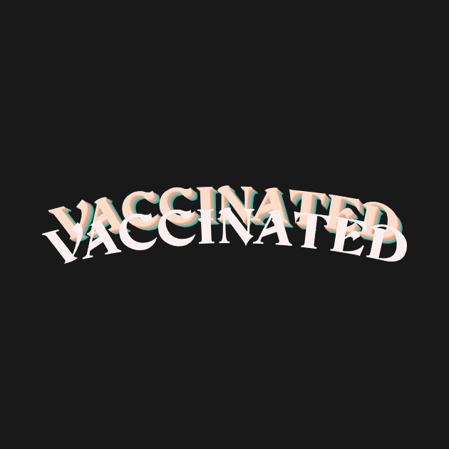 vaccinated 2021 by fokaction