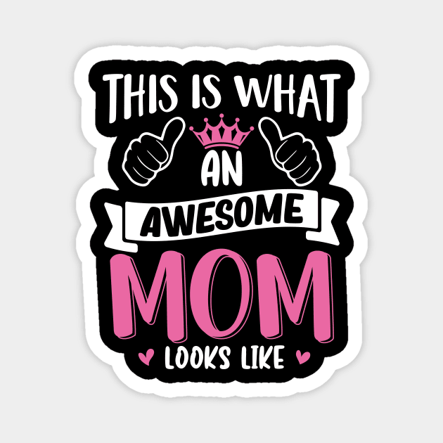 This Is What An Awesome Mom Looks Like Magnet by GShow
