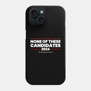 None of These Candidates 2024 Funny Election Nevada President Phone Case