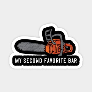 Funny Chainsaw My Second Favorite Bar Magnet