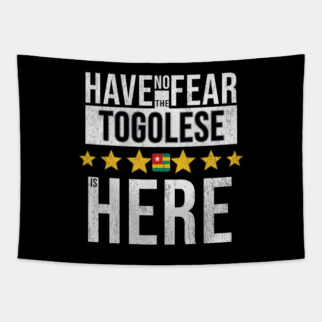 Have No Fear The Togolese Is Here - Gift for Togolese From Togo Tapestry by Country Flags