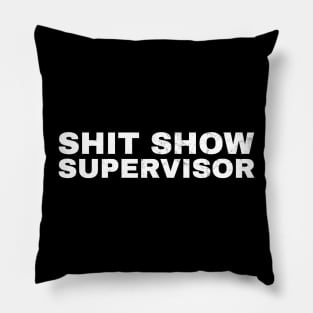 Shit Show Supervisor - White Grunge AL Pillow