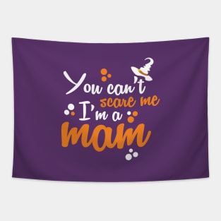 You Can't Scare Me I'm A Mom Tapestry