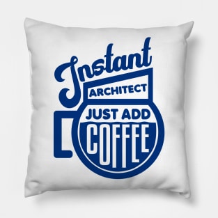 Instant architect just add coffee Pillow