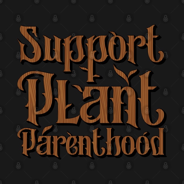 Support Plant Parenthood by yphien