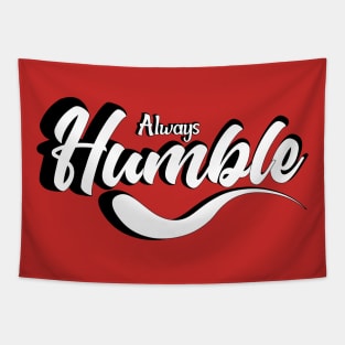 Always Humble Tapestry