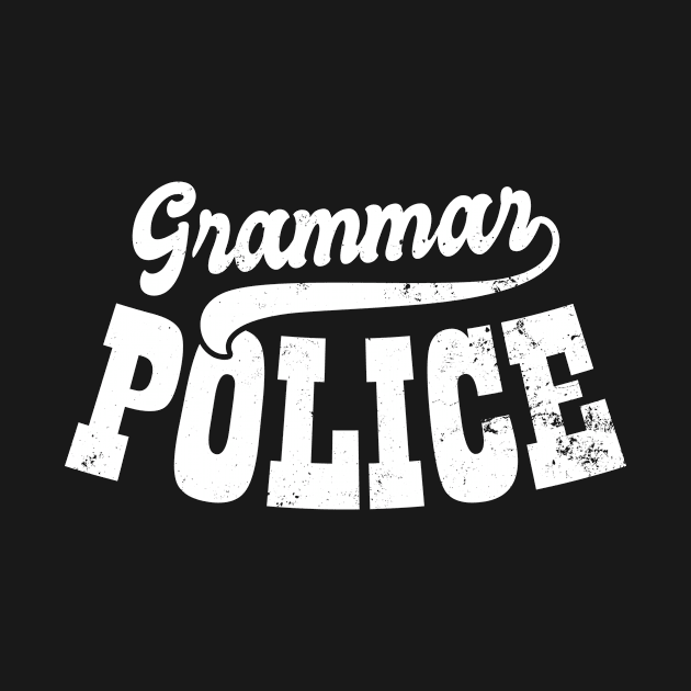 Grammar Police T-Shirt | Teachers Gift by Gawkclothing