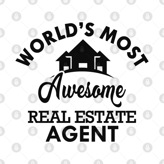 Real Estate Agent - Wold's most awesome real estate agent by KC Happy Shop