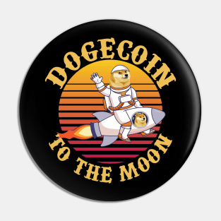 Dogecoin To The Moon Funny Pin