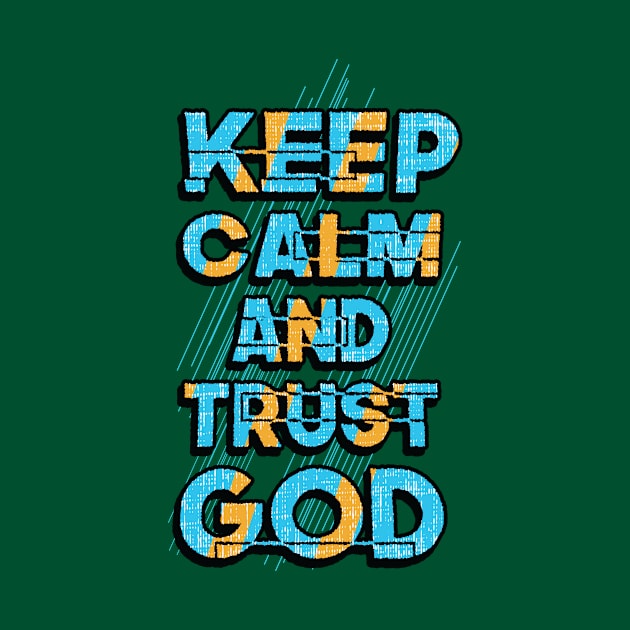 keep calm trust god by friendidea