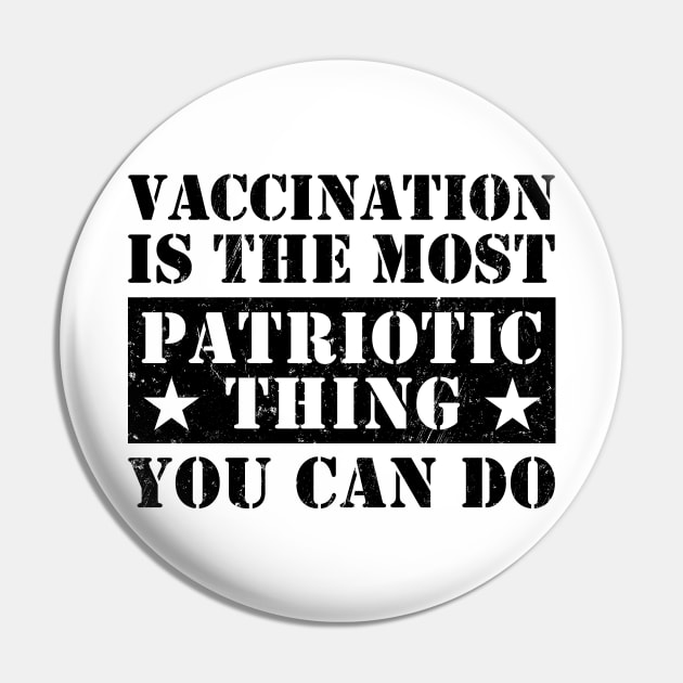 Vaccination Is The Most Patriotic Thing You Can Do - Joe Biden Pin by NuttyShirt