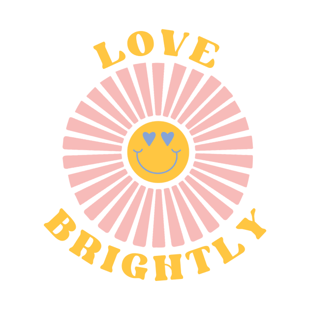 Love Brightly by itskeilabutler