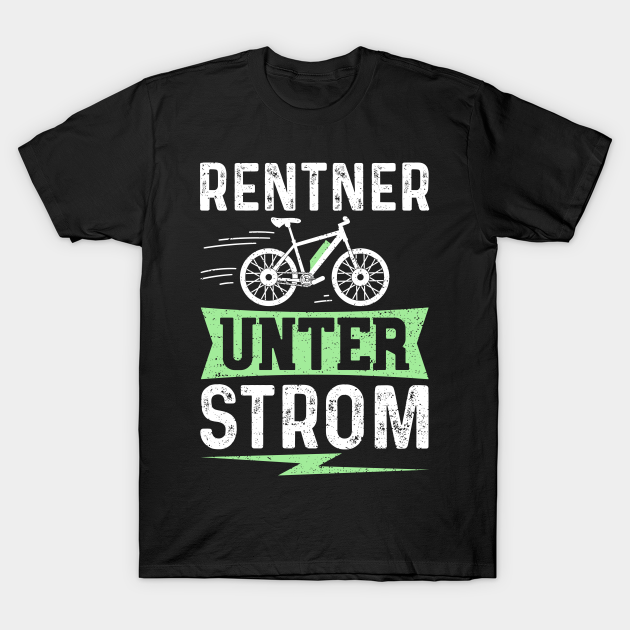 Discover Rentner Unter Strom - Electric Bicycle - T-Shirt