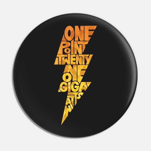 One Point Twenty One Gigawatts Pin by polliadesign