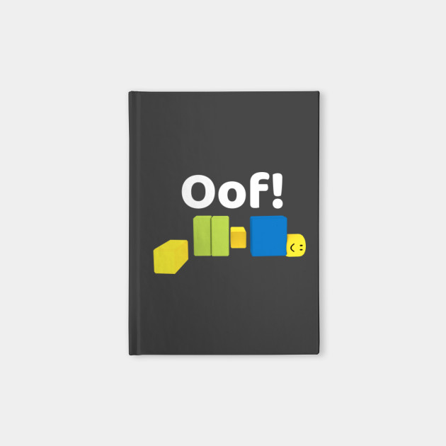 Oof Roblox Oof Meme Gaming Noob For Kids Roblox Notebook Teepublic - roblox big head big oof noob meme roblox mask teepublic