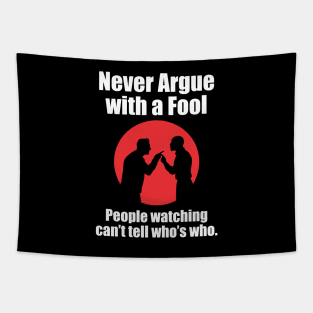 Never Argue With a Fool - DBG Tapestry