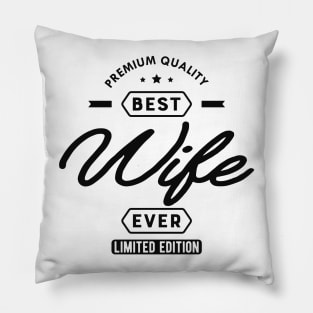 Wife - Best wife ever Pillow