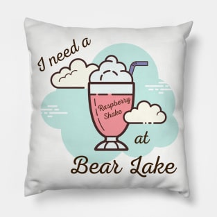 I Need a Raspberry Shake at Bear Lake Utah Pillow