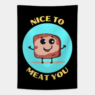 Nice To Meat You | Meat Pun Tapestry