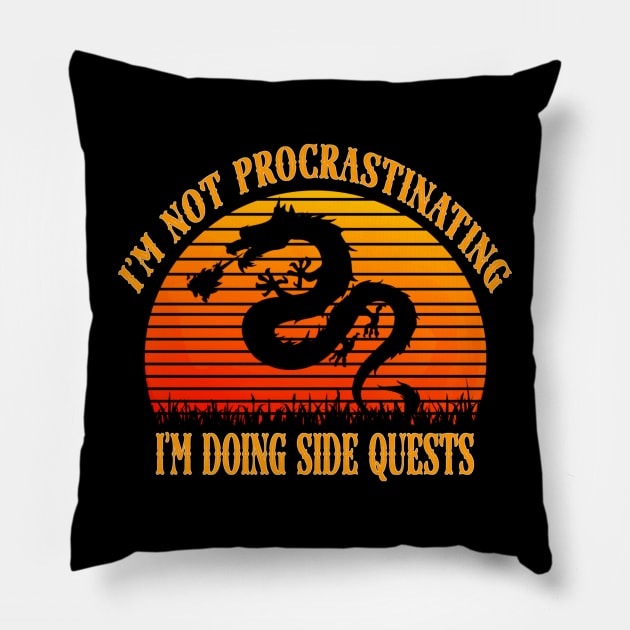 I'm not procrastinating I'm doing side quests Pillow by NEW ONE