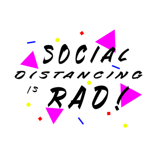 Distancing is RAD! T-Shirt