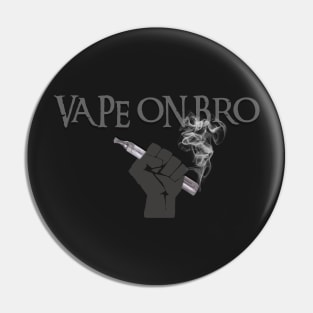 Vape on! Pin