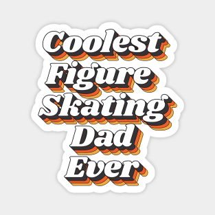 Coolest Figure Skating Dad Ever Magnet