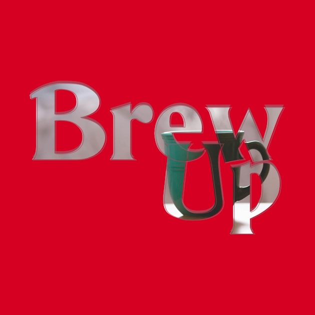 Brew Up by afternoontees