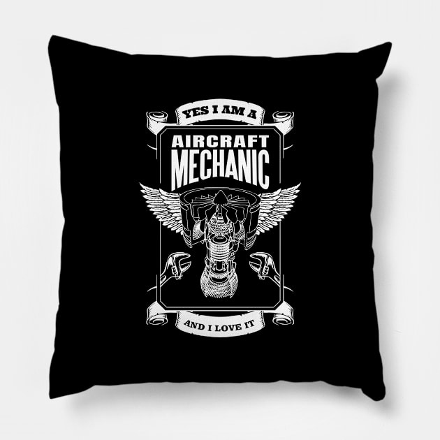 Yes I am a Aircraft Mechanic and I Love it Pillow by cecatto1994