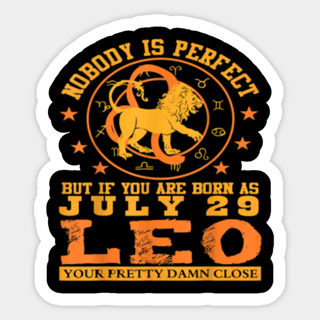 Leo Zodiac Sign July 29 Birthday Gift Ideas For Leo Zodiac Sticker Teepublic Cancers make up the greater part of caring folks on this earth. teepublic