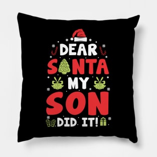 Dear Santa My Son Did It Funny Xmas Gifts Pillow