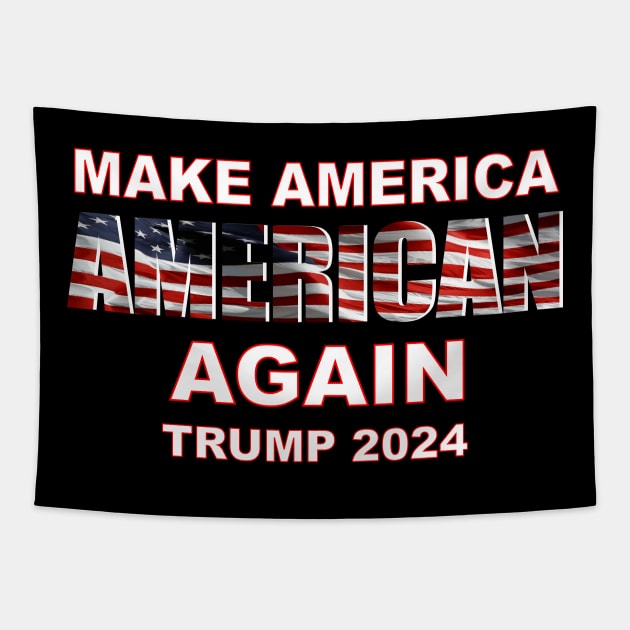 Make America AMERICAN again - TRUMP 2024 Tapestry by geodesyn
