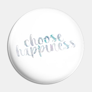 Choose Happiness Blue and Grey Watercolor Pin