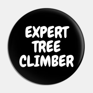 Expert Tree Climber T-shirt, Unisex Slogan Tee, Men's Slogan Tee, Women's Slogan T-Shirt Pin