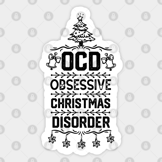 Family Christmas Party Funny Awesome Gift - Ocd Obsessive Christmas Disorder - Cute Christmas Tree Design Ornaments - Ocd Obsessive Christmas Disorder - Sticker | TeePublic Family Christmas Party Funny Awesome Gift - Ocd Obsessive Christmas Disorder - Cute Christmas Tree Design Ornaments - Ocd Obsessive Christmas Disorder - Sticker | TeePublic